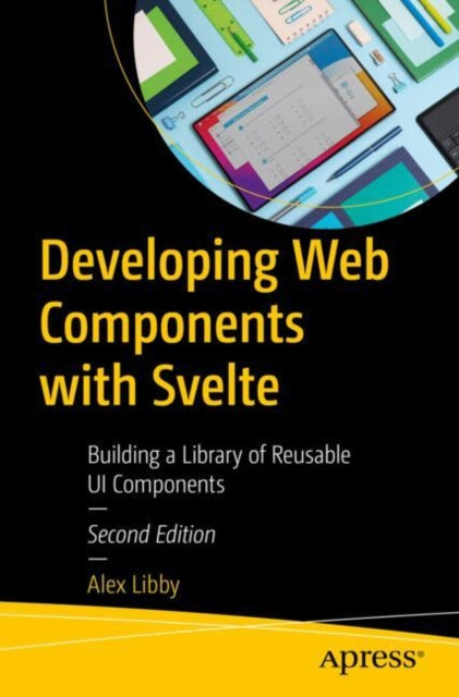 Book cover of: Developing Web Components with Svelte. By: Alex Libby