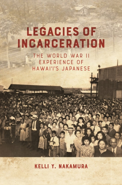 Book cover of: Legacies of Incarceration