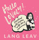 Hello Lovely!, Inspirational Quotes & Poems on Life, Love & Empowerment 9798881600129 Lang Leav