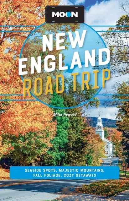Book cover of: Moon New England Road Trip. By: Miles Howard