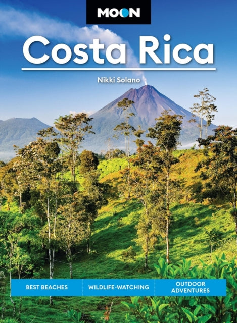 Book cover of: Moon Costa Rica (Fourth Edition). By: Nikki Solano
