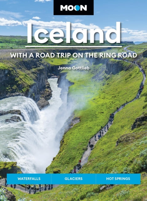 Book cover of: Moon Iceland: With a Road Trip on the Ring Road (Fifth Edition). By: Jenna Gottlieb