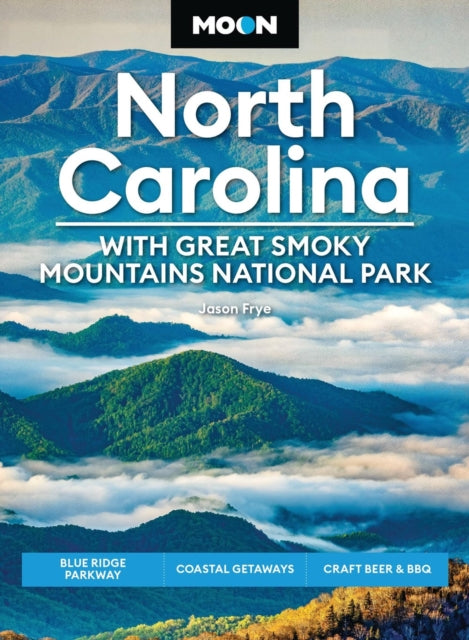 Book cover of: Moon North Carolina: With Great Smoky Mountains National Park (Ninth Edition)