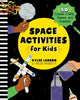 Space Activities for Kids, 50 Cosmic Crafts, Games, and Puzzles! 9798886504095 Kylee Larson