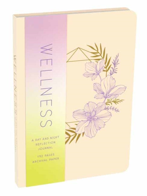 Book cover of: Wellness: A Day and Night Reflection Journal (90 Days). By: Insight Insight Editions