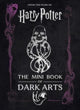 Harry Potter: The Mini Book of Dark Arts 9798886637212 Jody Revenson