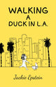 Book cover of: Walking a Duck in L.A.