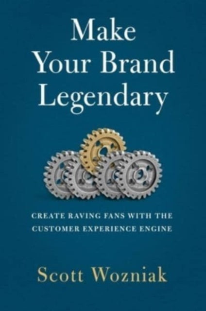 Book cover of: Make Your Brand Legendary. By: Scott Wozniak