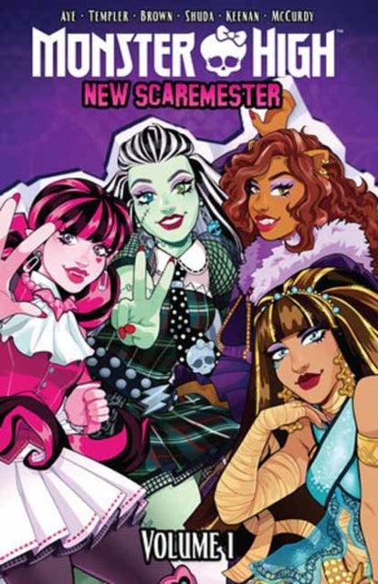 Book cover of: Monster High: New Scaremester, Vol. 1. By: Jacque Aye