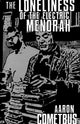 Book cover of: Loneliness of the Electric Menorah. By: Aaron Cometbus