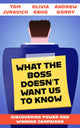 Book cover of: What the Boss Doesn't Want Us to Know. By: Tom Juravich