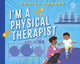 Book cover of: I'm a Physical Therapist