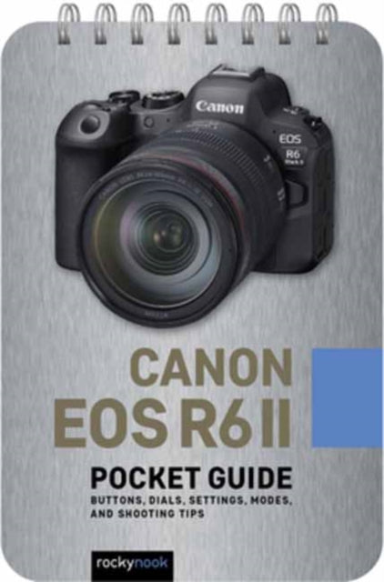 Book cover of: Canon EOS R6 II: Pocket Guide. By: Rocky Nook