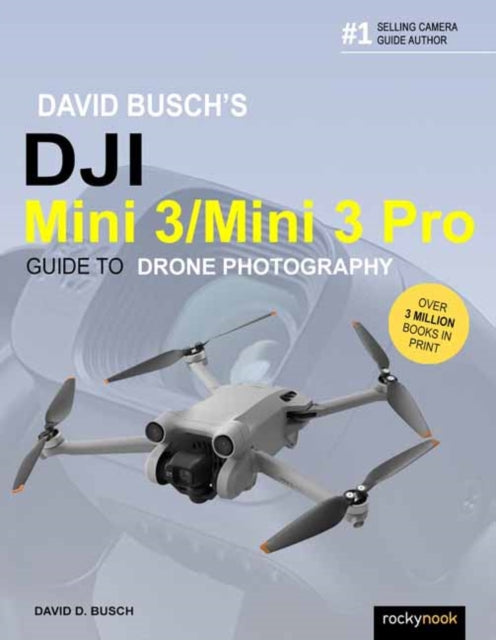 Book cover of: David Busch's DJI Mini 3/Mini 3 Pro Guide to Drone Photography