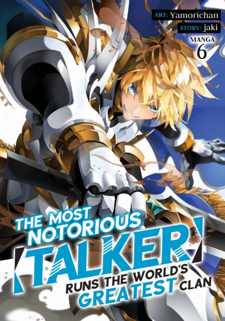 Book cover of: Most Notorious "Talker" Runs the World's Greatest Clan (Manga) Vol. 6. By: Jaki