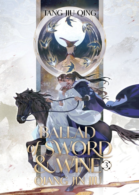 Ballad of Sword and Wine: Qiang Jin Jiu (Novel) Vol. 3 9798888433126 Tang Jiu Qing