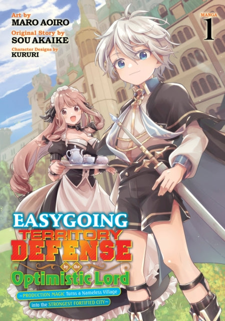Book cover of: Easygoing Territory Defense by the Optimistic Lord: Production Magic Turns a Nameless Village into the Strongest Fortified City (Manga) Vol. 1. By: Sou Akaike