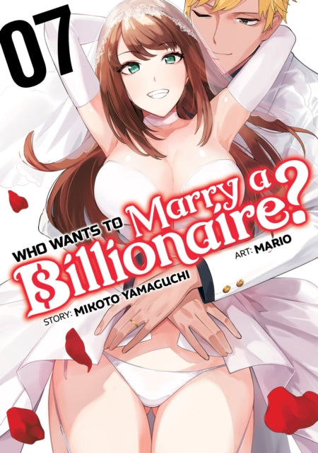 Book cover of: Who Wants to Marry a Billionaire? Vol. 7. By: Mikoto Yamaguchi