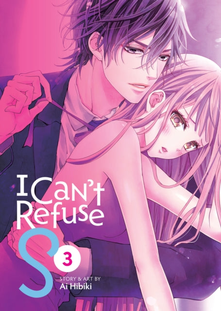 Book cover of: I Can't Refuse S Vol. 3. By: Ai Hibiki