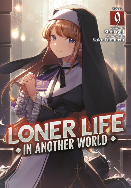 Book cover of: Loner Life in Another World (Light Novel) Vol. 9. By: Shoji Goji