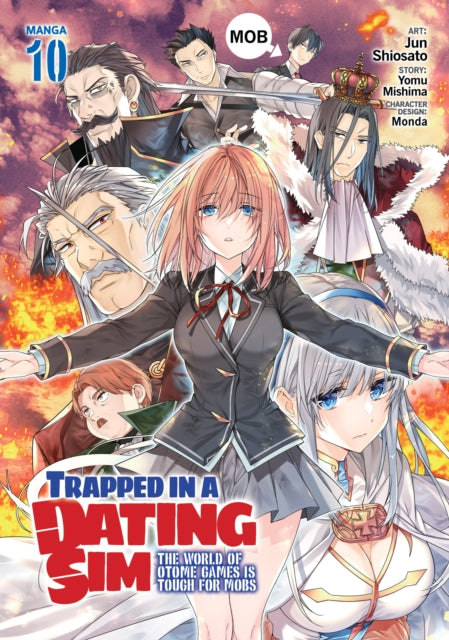 Book cover of: Trapped in a Dating Sim: The World of Otome Games is Tough for Mobs (Manga) Vol. 10. By: Yomu Mishima