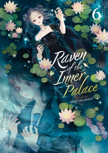 Book cover of: Raven of the Inner Palace (Light Novel) Vol. 6