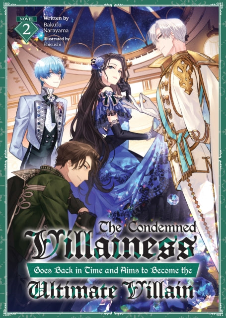 Book cover of: Condemned Villainess Goes Back in Time and Aims to Become the Ultimate Villain (Light Novel) Vol. 2. By: Bakufu Narayama