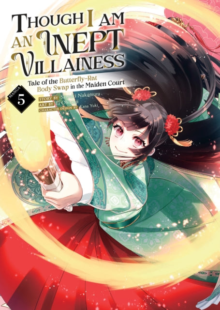 Book cover of: Though I Am an Inept Villainess: Tale of the Butterfly-Rat Body Swap in the Maiden Court (Manga) Vol. 5. By: Satsuki Nakamura