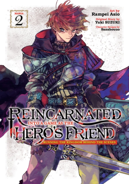 Book cover of: Reincarnated Into a Game as the Hero's Friend: Running the Kingdom Behind the Scenes (Manga) Vol. 2. By: Yuki Suzuki