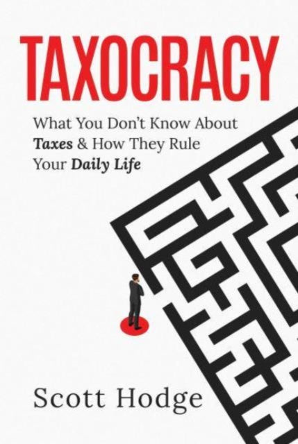 Book cover of: Taxocracy. By: Scott Hodge