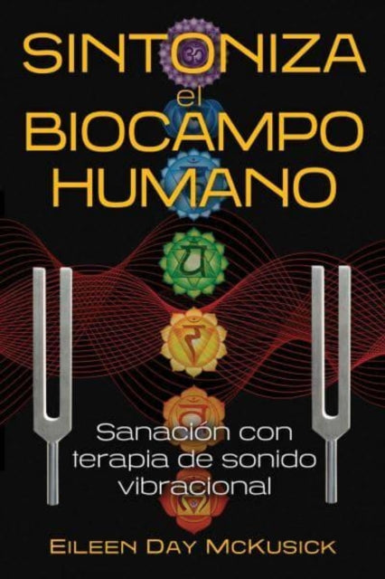 Book cover of: Sintoniza el biocampo humano. By: Eileen Day McKusick