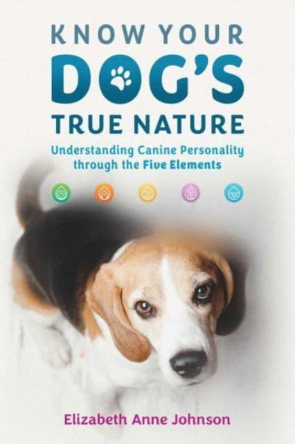 Book cover of: Know Your Dog's True Nature. By: Elizabeth Anne Johnson