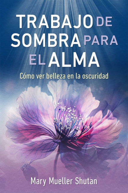 Book cover of: Trabajo de sombra para el alma. By: Mary Mueller Shutan