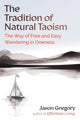 Tradition of Natural Taoism, The Way of Free and Easy Wandering in Oneness 9798888502358 Jason Gregory