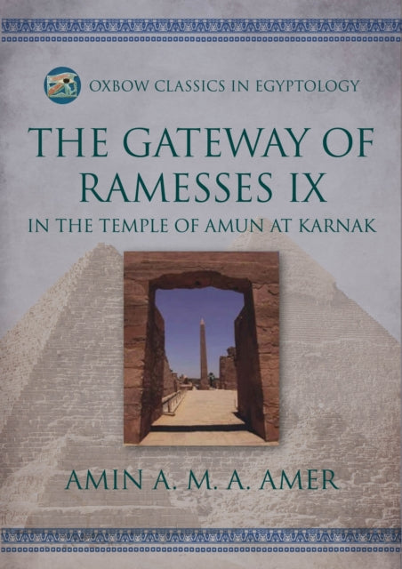 Book cover of: Gateway of Ramesses IX in the Temple of Amun at Karnak. By: Amin A. M. A Amer