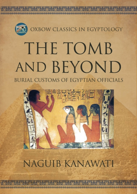 Book cover of: Tomb and Beyond. By: Naguib Kanawati