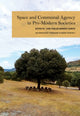 Book cover of: Space and Communal Agency in Pre-Modern Societies. By: Juan Carlos Moreno García