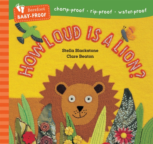 Book cover of: Barefoot Baby-Proof: How Loud is a Lion?. By: Stella Blackstone