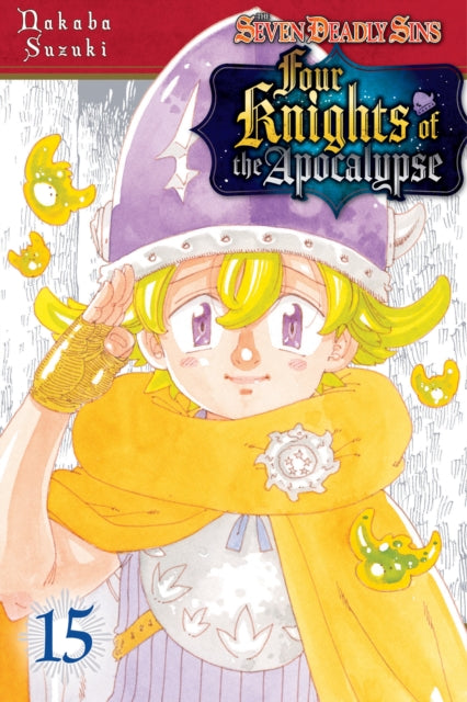 Book cover of: Seven Deadly Sins: Four Knights of the Apocalypse 15. By: Nakaba Suzuki (Duplicate)
