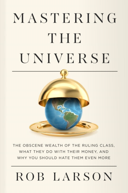 Book cover of: Mastering the Universe. By: Rob Larson