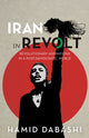 Book cover of: Iran in Revolt. By: Hamid Dabashi