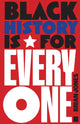 Book cover of: Black History Is for Everyone