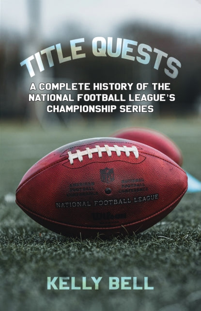 Book cover of: Title Quests: A Complete History of the National Football League's Championship Series