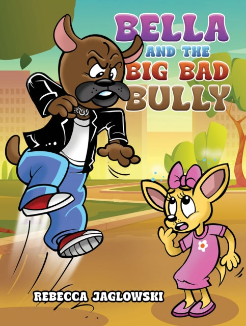 Book cover of: Bella and the Big Bad Bully