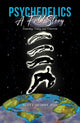 Book cover of: Psychedelics: A Full Story