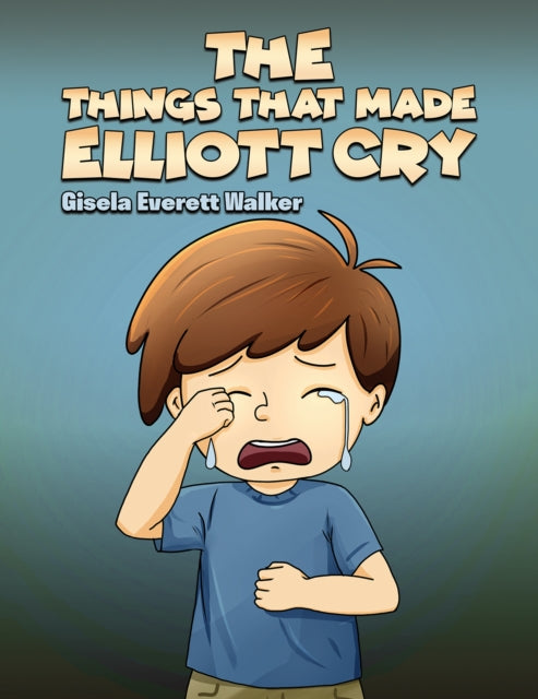 Book cover of: Things That Made Elliott Cry