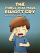 Book cover of: Things That Made Elliott Cry