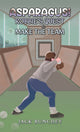 Book cover of: Asparagus! Robbie's Quest to Make the Team
