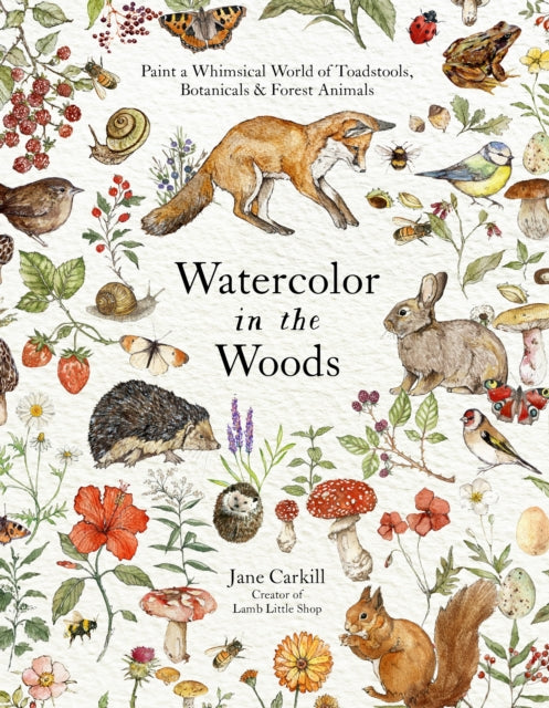 Book cover of: Watercolor in the Woods. By: Jane Carkill