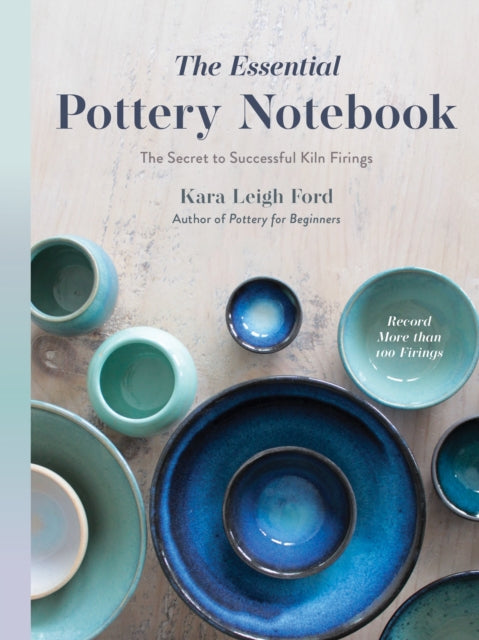 Book cover of: Essential Pottery Notebook. By: Kara Leigh Ford